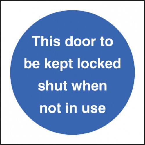 This Door to be Kept Locked Shut When Not in Use