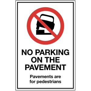 No Parking on the Pavement - Pavements are for Pedestrians