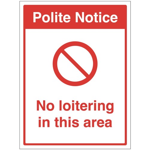 Polite Notice - No Loitering in this Area