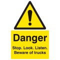 Danger - Stop / Look / Listen - Beware of Trucks