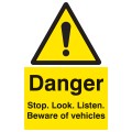 Danger - Stop / Look / Listen - Beware of Vehicles