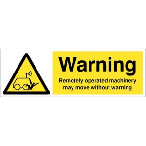 Warning - Remotely Operated Machinery May Move without Warning