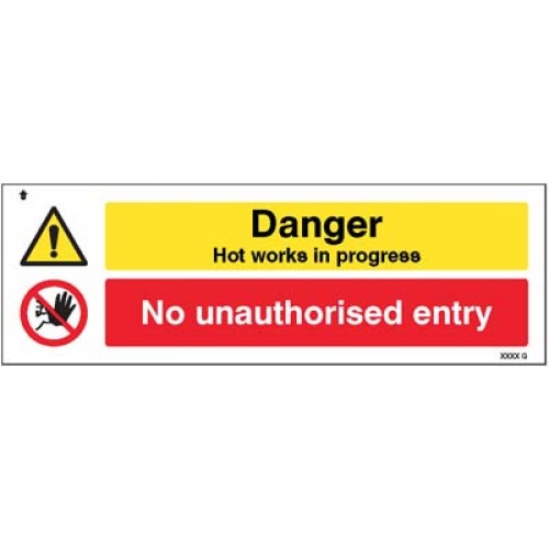 Danger - Hot Works in Progress - No Unauthorised Entry