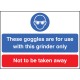 Goggles for Use with this Grinder Only Not to be Taken Away