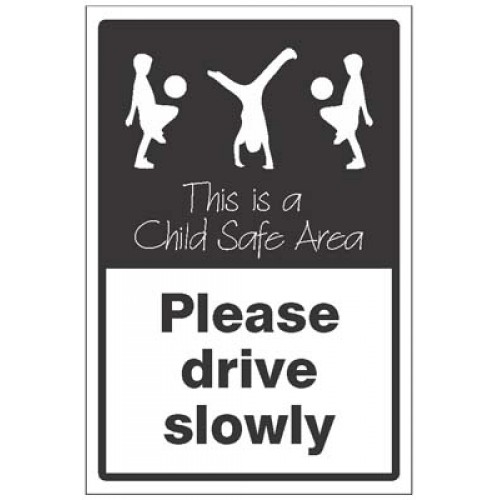 Please Drive Slowly - This is a Child Safe Area