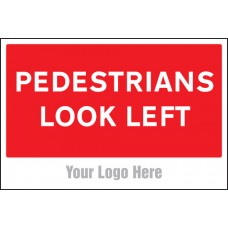 Pedestrians Look Left - Site Saver Sign