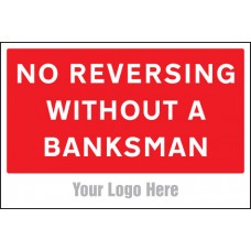 No Reversing without a Banksman - Site Saver Sign