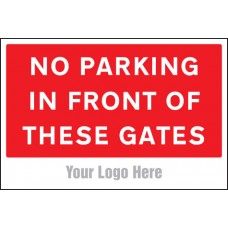 No Parking in Front of these Gates - Site Saver Sign