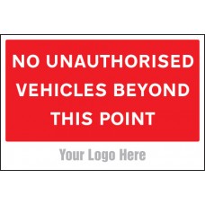 No Unauthorised Vehicles Beyond this Point - Site Saver Sign