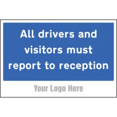 All Drivers and Visitors Must Report to Reception - Site Saver Sign