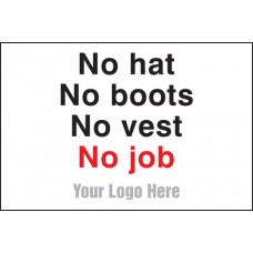 No Hats - No Boots - No Vest - No Job - Site Saver Sign