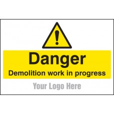 Danger - Demolition in Progress - Site Saver Sign