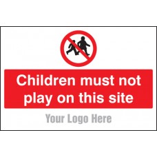 Children Must Not Play On this Site - Site Saver Sign
