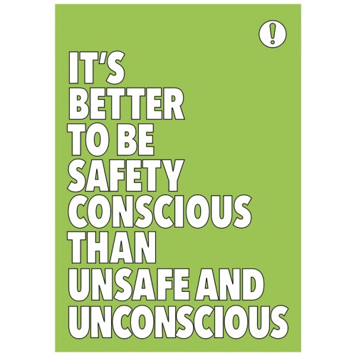 It's Better to Be Safety Conscious - Poster