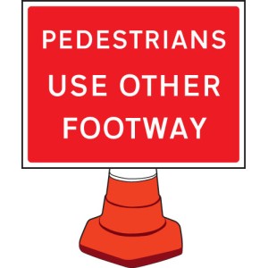 Pedestrians Please Use Other Footway - Cone Sign