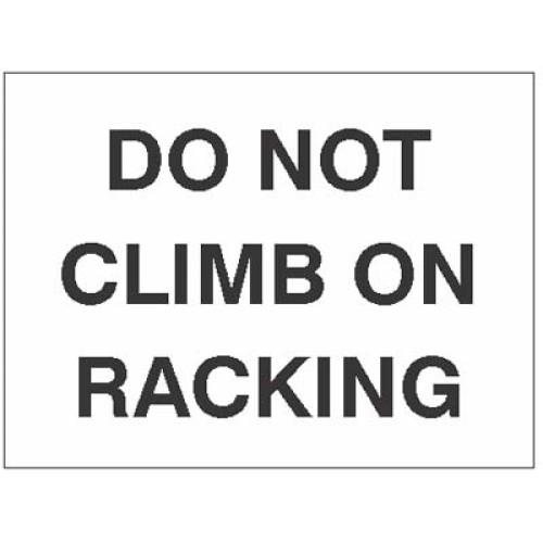 Do Not Climb on Racking