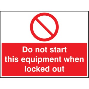 Do Not Start this Equipment When Locked Out