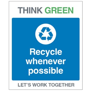 Think Green - Recycle Whenever Possible