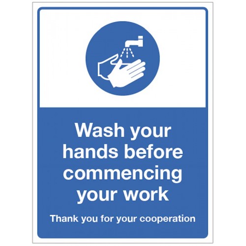 Wash your hands before commencing your Work